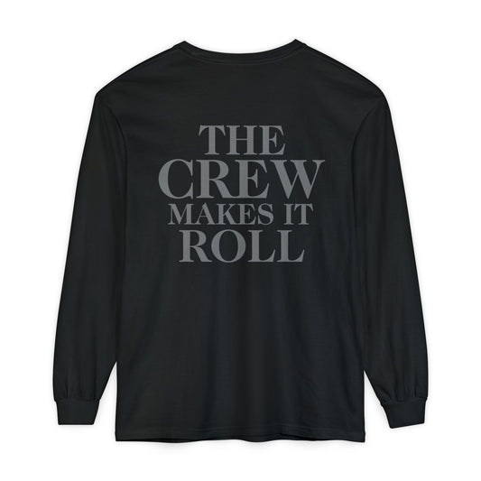 The Band Makes It Rock, The Crew Makes It Roll Longsleeve- Tonal Black